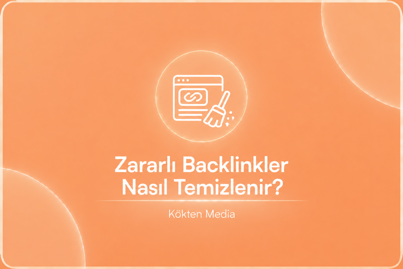 Zararlı Backlinkler Nasıl Temizlenir?